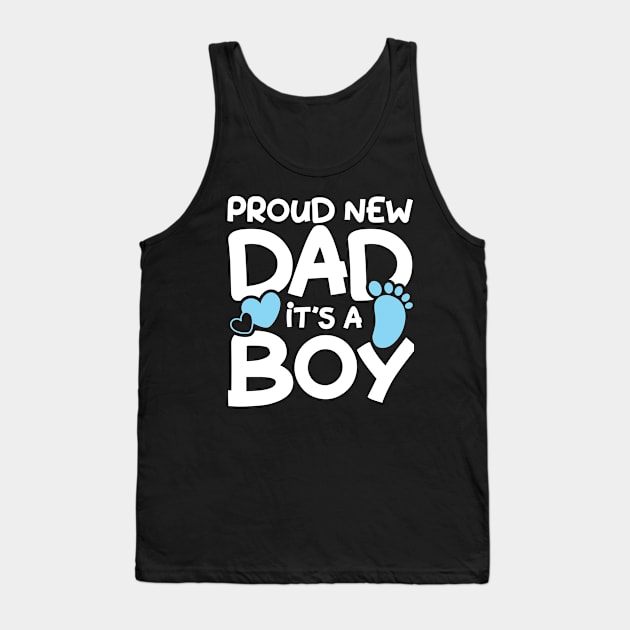 Proud New Dad It's a Boy Tank Top by AngelBeez29